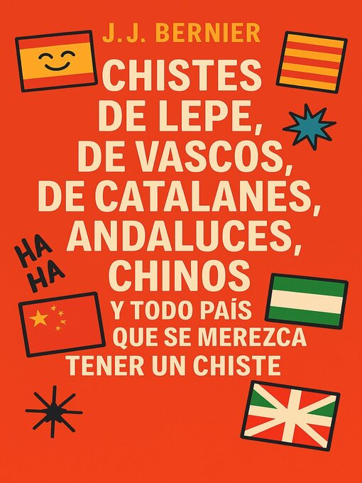 Title details for Chistes de Lepe, de Vascos, de Catalanes, Andaluces, Chinos y todo país que se merezca tener un chiste. by J.J. Bernier - Available